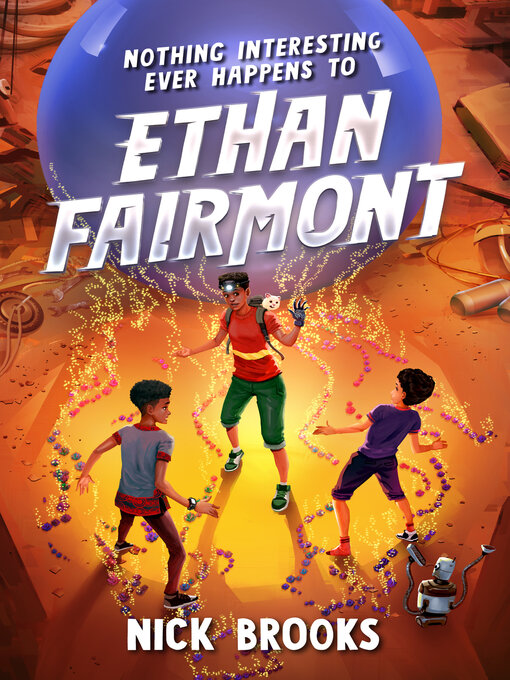 Title details for Nothing Interesting Ever Happens to Ethan Fairmont by Nick Brooks - Available